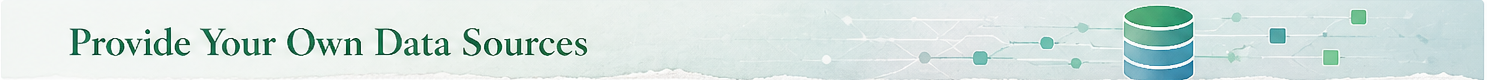 Provide Your Own Data Sources banner with database and data-flow icons.
